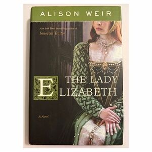 The Lady Elizabeth by Alison Weir
